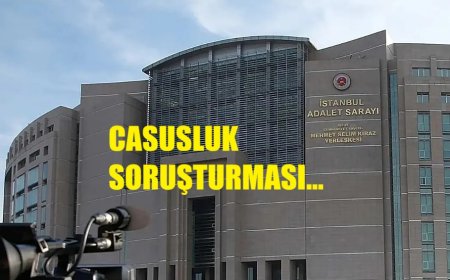 İmamoğlu, Özkan ve Yanardağ hakkında  casusluk soruşturması