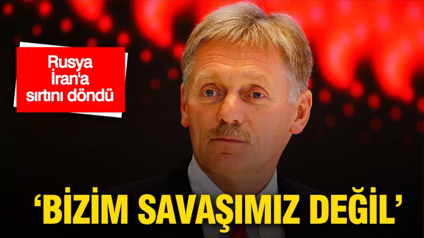 Kremlin'den Orta Doğu krizi mesajı: Bizim savaşımız değil